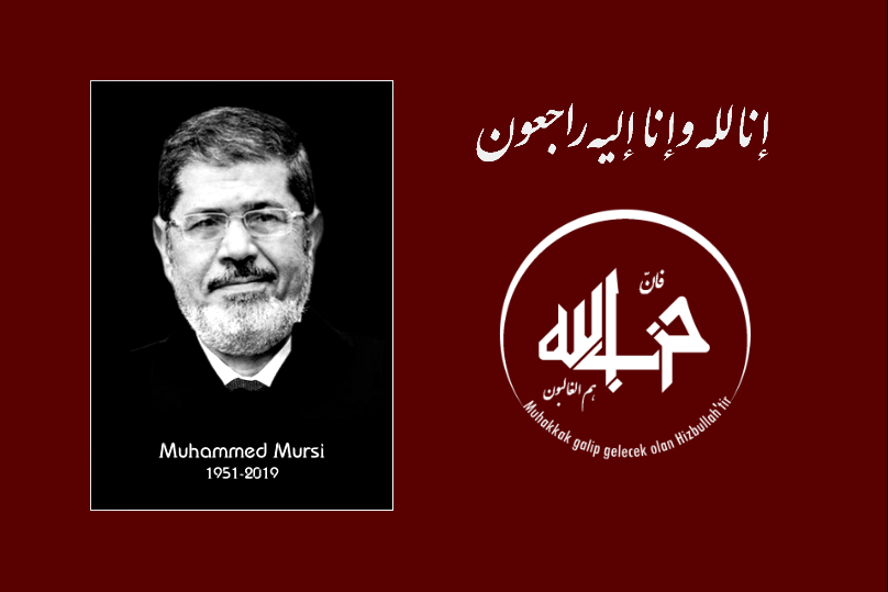 Muhammed Mursi’nin şehadeti dolayısıyla Hizbullah Cemaati Rehberi Muhterem Edip Gümüş’ün Mesajı: